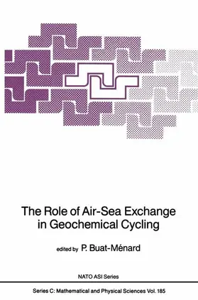 Buat-Ménard |  The Role of Air-Sea Exchange in Geochemical Cycling | Buch |  Sack Fachmedien