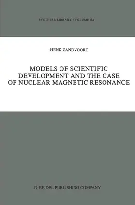 Zandvoort |  Models of Scientific Development and the Case of Nuclear Magnetic Resonance | Buch |  Sack Fachmedien