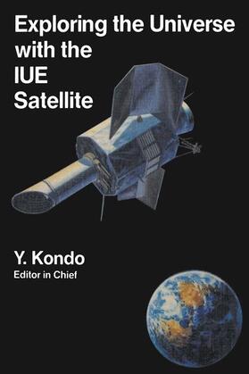 Kondo / Wamsteker / Boggess |  Exploring the Universe with the Iue Satellite | Buch |  Sack Fachmedien