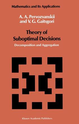 Gaitsgori / Pervozvanskii |  Theory of Suboptimal Decisions | Buch |  Sack Fachmedien