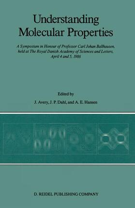 Avery / Hansen / Dahl |  Understanding Molecular Properties | Buch |  Sack Fachmedien