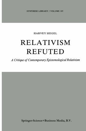 Siegel |  Relativism Refuted | Buch |  Sack Fachmedien