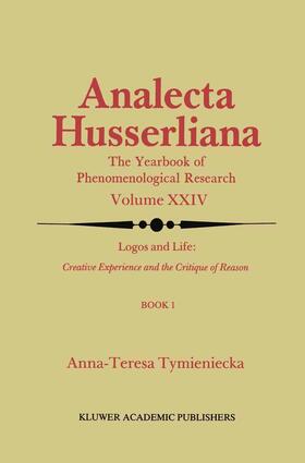Tymieniecka |  Logos and Life: Creative Experience and the Critique of Reason | Buch |  Sack Fachmedien