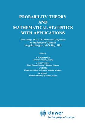 Grossmann / Wertz / Mogyoródi |  Probability Theory and Mathematical Statistics with Applications | Buch |  Sack Fachmedien