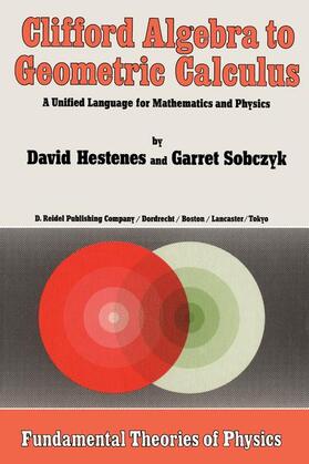Sobczyk / Hestenes |  Clifford Algebra to Geometric Calculus | Buch |  Sack Fachmedien