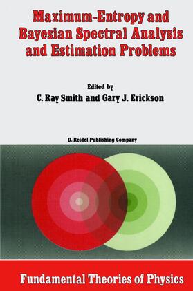 Erickson / Smith |  Maximum-Entropy and Bayesian Spectral Analysis and Estimation Problems | Buch |  Sack Fachmedien