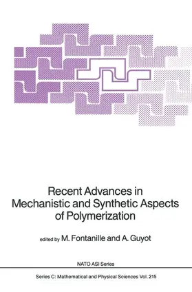 Fontanille / Guyot |  Recent Advances in Mechanistic and Synthetic Aspects of Polymerization | Buch |  Sack Fachmedien