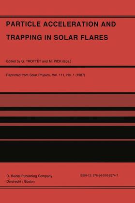 Pick / Trottet |  Particle Acceleration and Trapping in Solar Flares | Buch |  Sack Fachmedien