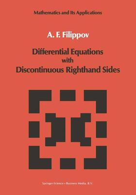 Filippov / Arscott |  Differential Equations with Discontinuous Righthand Sides | Buch |  Sack Fachmedien