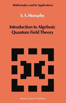 Horuzhy |  Introduction to Algebraic Quantum Field Theory | Buch |  Sack Fachmedien