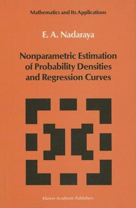 Nadaraya |  Nonparametric Estimation of Probability Densities and Regression Curves | Buch |  Sack Fachmedien