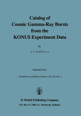 Mazets |  Catalog of Cosmic Gamma-Ray Bursts from the KONUS Experiment Data | Buch |  Sack Fachmedien