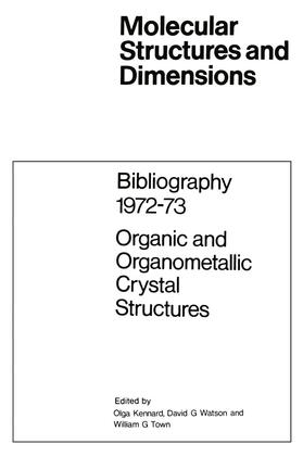 Kennard / Watson / Town |  Bibliography 1972-73 Organic and Organometallic Crystal Structures | Buch |  Sack Fachmedien