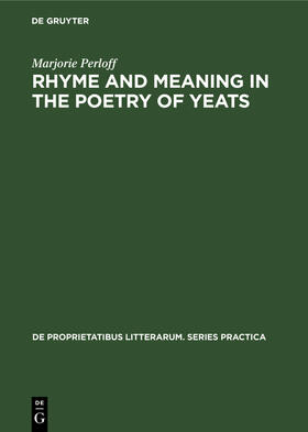 Perloff |  Rhyme and Meaning in the Poetry of Yeats | Buch |  Sack Fachmedien