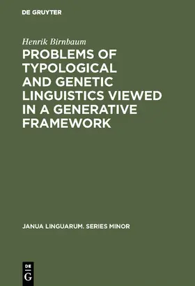 Birnbaum |  Problems of Typological and Genetic Linguistics Viewed in a Generative Framework | Buch |  Sack Fachmedien