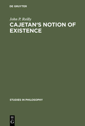 Reilly |  Cajetan's Notion of Existence | Buch |  Sack Fachmedien