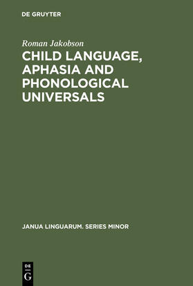 Jakobson |  Child Language, Aphasia and Phonological Universals | Buch |  Sack Fachmedien