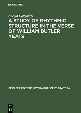 Dougherty |  A Study of Rhythmic Structure in the Verse of William Butler Yeats | Buch |  Sack Fachmedien