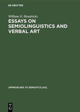 Hendricks |  Essays on Semiolinguistics and Verbal Art | Buch |  Sack Fachmedien