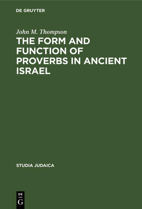 Thompson |  The Form and Function of Proverbs in Ancient Israel | Buch |  Sack Fachmedien