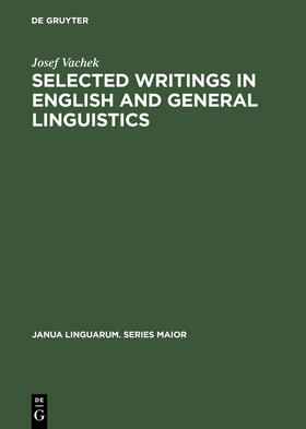 Vachek |  Selected Writings in English and General Linguistics | Buch |  Sack Fachmedien