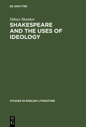 Shanker |  Shakespeare and the Uses of Ideology | Buch |  Sack Fachmedien