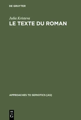 Kristeva |  Le Texte du Roman | Buch |  Sack Fachmedien