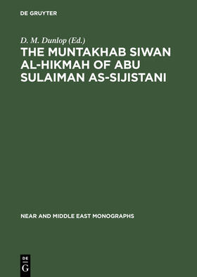 Dunlop |  The Muntakhab Siwan Al-Hikmah of Abu Sulaiman As-Sijistani | Buch |  Sack Fachmedien