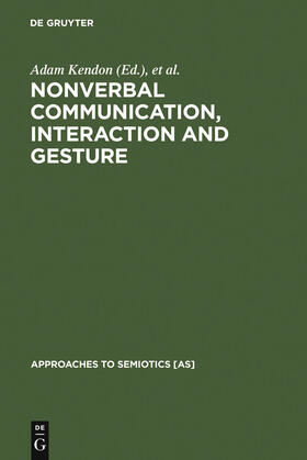 Kendon / Umiker-Sebeok / Sebeok |  Nonverbal Communication, Interaction, and Gesture | Buch |  Sack Fachmedien