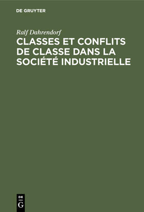 Dahrendorf |  Classes et conflits de classe dans la société industrielle | Buch |  Sack Fachmedien