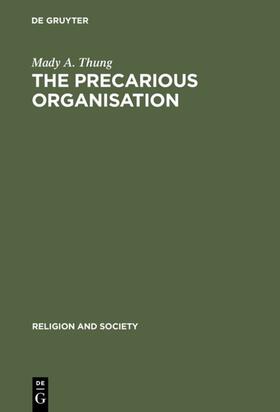 Thung |  The Precarious Organisation | Buch |  Sack Fachmedien