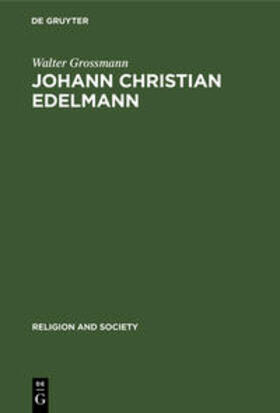 Grossmann |  Johann Christian Edelmann | Buch |  Sack Fachmedien