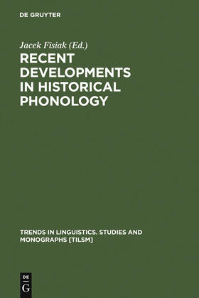Fisiak |  Recent Developments in Historical Phonology | Buch |  Sack Fachmedien