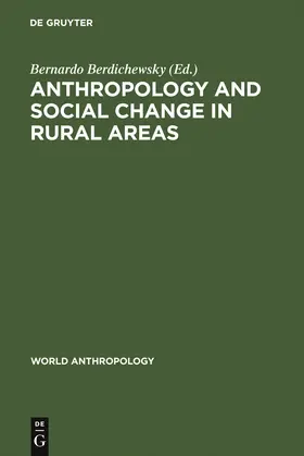 Berdichewsky |  Anthropology and Social Change in Rural Areas | Buch |  Sack Fachmedien