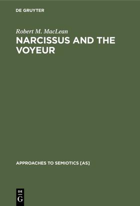 MacLean |  Narcissus and the Voyeur | Buch |  Sack Fachmedien