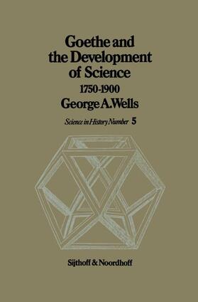 Wells |  Goethe and the Development of Science 1750-1900 | Buch |  Sack Fachmedien
