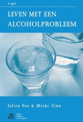 Fox-Gorter / Zinn | Leven Met Een Alcoholprobleem | Buch | 978-90-313-4393-5 | sack.de