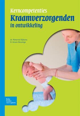 Dijkstra / Groen-Deusings |  Kerncompetenties kraamverzorgenden in ontwikkeling | Buch |  Sack Fachmedien