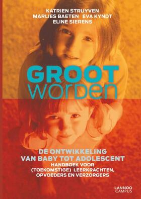 Struyven / Baeten / Kyndt |  Groot Worden: de Ontwikkeling Van Baby Tot Adolescent | Buch |  Sack Fachmedien