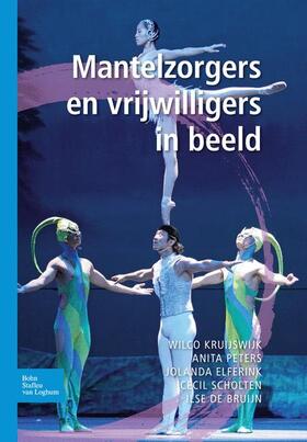 Kruijswijk / Peters / Elferink |  Mantelzorgers En Vrijwilligers in Beeld | Buch |  Sack Fachmedien