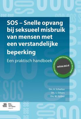 Scharloo / Ebbers / Spijker |  SOS - Snelle Opvang Bij Seksueel Misbruik Van Mensen Met Een Verstandelijke Beperking | Buch |  Sack Fachmedien