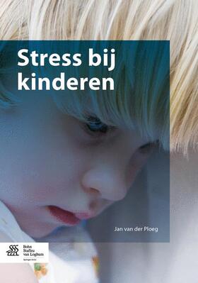 van der Ploeg |  Stress Bij Kinderen | Buch |  Sack Fachmedien