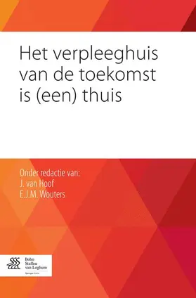 Wouters / van Hoof |  Het verpleeghuis van de toekomst is (een) thuis | Buch |  Sack Fachmedien