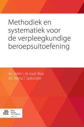 de Graaf- Waar / Speksnijder |  Methodiek en systematiek voor de verpleegkundige beroepsuitoefening | eBook | Sack Fachmedien