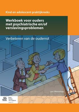 Wenselaar |  Werkboek Voor Ouders Met Psychiatrische En/Of Verslavingsproblemen | Buch |  Sack Fachmedien