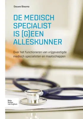 Biesma |  De medisch specialist is (g)een alleskunner | Buch |  Sack Fachmedien