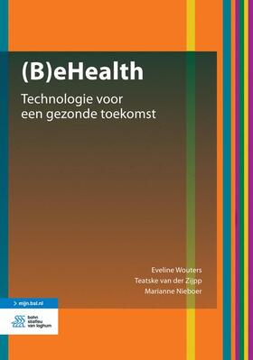 Wouters / van der Zijpp / Nieboer |  (B)eHealth | Buch |  Sack Fachmedien