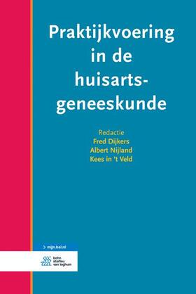 Dijkers / Nijland / in't Veld |  Praktijkvoering in de huisartsgeneeskunde | Buch |  Sack Fachmedien