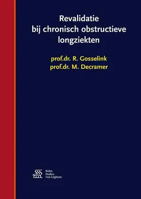 Gosselink / Decramer |  Revalidatie Bij Chronisch Obstructieve Longziekten | Buch |  Sack Fachmedien