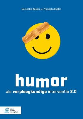 Bogers / Kleijer |  Humor ALS Verpleegkundige Interventie 2.0 | Buch |  Sack Fachmedien